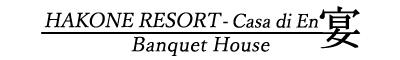 Casa di En 宴 ｜ Banquet House in Hakone Gora.